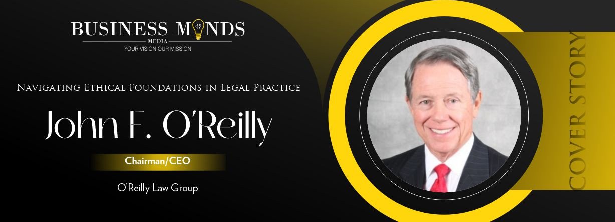 John F. O’Reilly: Navigating Ethical Foundations in Legal Practice